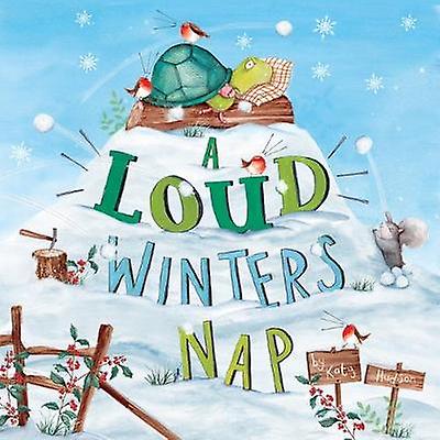 A Loud Winters Nap by Katy Hudson Paperback