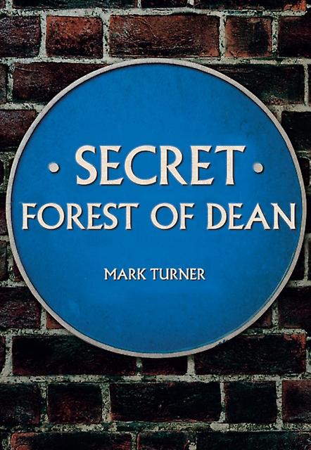 Secret Forest Of Dean by Mark Turner Paperback Book