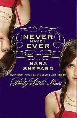 Never Have I Ever: A Lying Game Novel