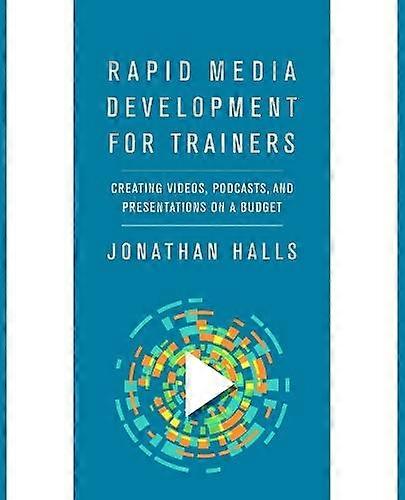 Rapid Media Development For Trainers by Jonathan Halls Paperback Book