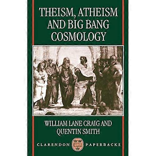 Theism, Atheism, and Big Bang Cosmology