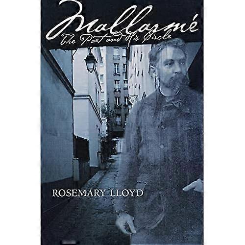 Mallarme: The Poet and His Circle
