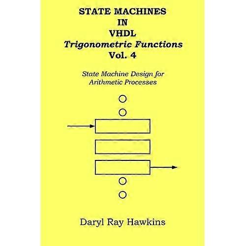 State Machines in VHDL Trigonometric Functions Vol. 4: State Machine Design for Arithmetic Processes