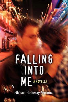 FALLING INTO ME A Novel