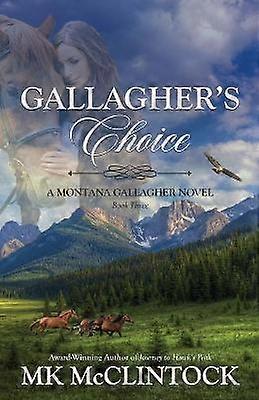Gallagher's Choice Book Three of the Gallagher Series Volume 3 Montana Gallagher Series