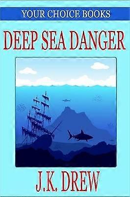 Deep Sea Danger (Your Choice Books #1)