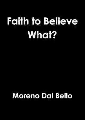 Faith to Believe What?