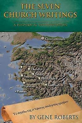 The Seven Church Writings A Historical Interpretation