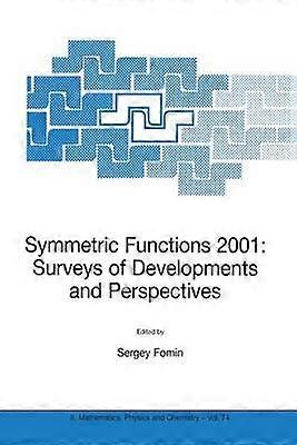 Symmetric Functions 2001: Surveys of Developments and Perspectives