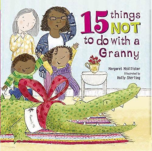 15 Things Not To Do With a Granny