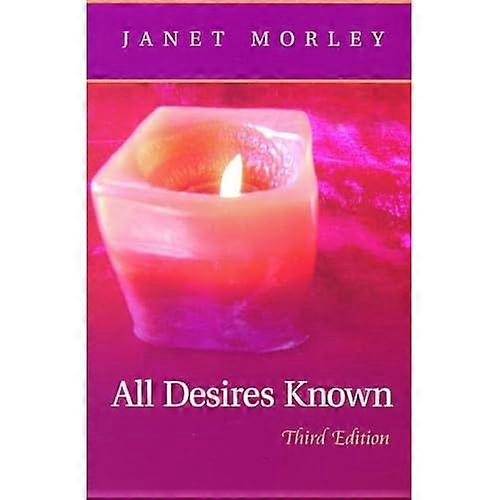 All Desires Known : Third Edition