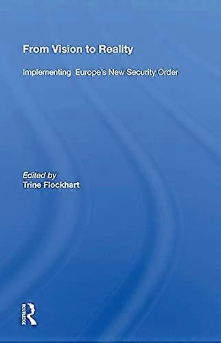 From Vision To Reality: Implementing Europes New Security Order