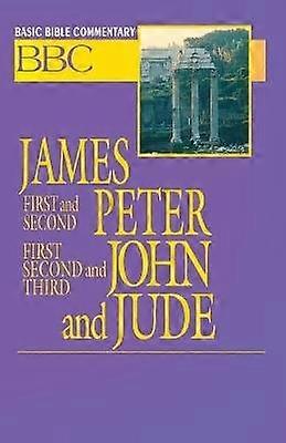 Basic Bible Commentary James First and Second Peter First Second and Third John and Jude