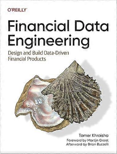 Financial Data Engineering:  Design and Build  Data-Driven Financial  Products