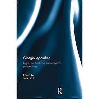 Giorgio Agamben: Rechtliche, politische und philosophische Perspektiven