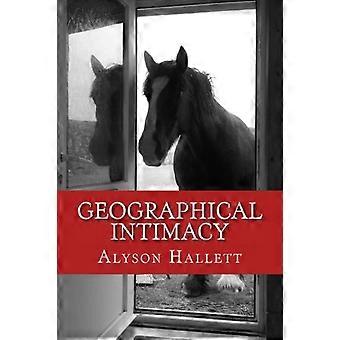 Geographische Intimität: Beziehungen zwischen Dichter, Poesie und Ort
