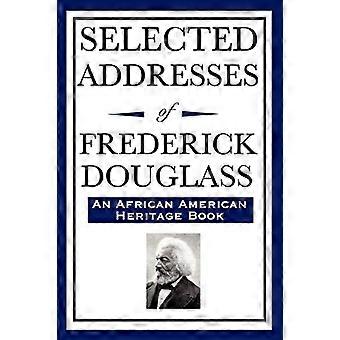 Ausgewählte Adressen von Frederick Douglass (eine afrikanische amerikanische Erbe-Buch)