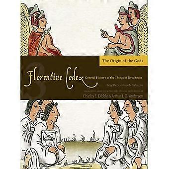 El Códice florentino, libro 3: El origen de los dioses: una historia General de las cosas de Nueva España (florentino...