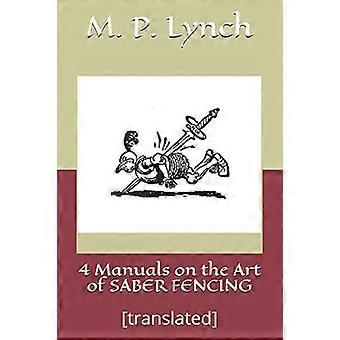 4 Manuels sur l’art de l’escrime au sabre : [traduit]