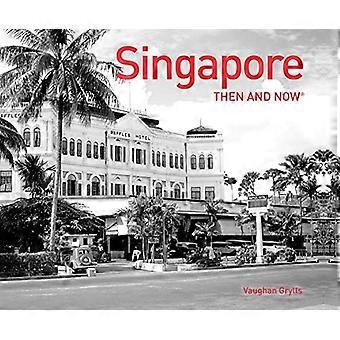Singapore toen en nu (toen en nu #174;)