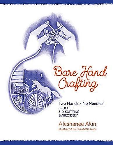 Bare Hand Crafting: Two Hands, No Needles!