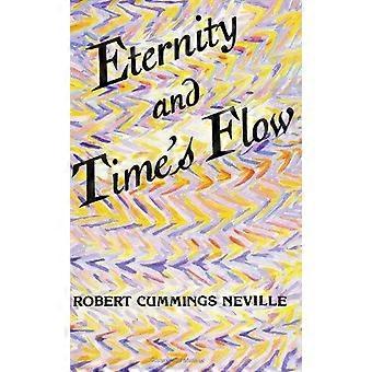 Eternity And Time's Flow - Robert Cummings Neville