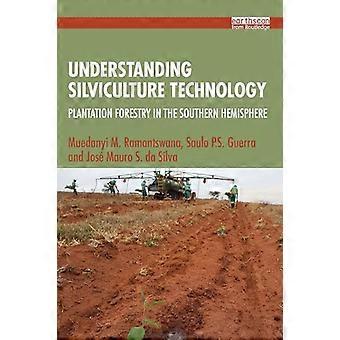 Understanding Silviculture Technology Plantation Forestry in the Southern Hemisphere