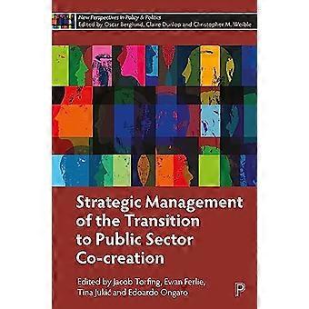 Strategic Management of the Transition to Public Sector Co Creation