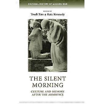 A Manhã Silenciosa: Cultura e Memória Após o Armistício - Manchester University Press - Capa Dura - Livro em Inglês - História