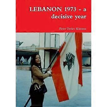 Lebanon 1973 - a Decisive Year