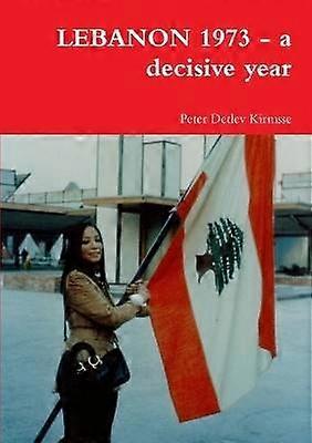 Lebanon 1973 - a Decisive Year