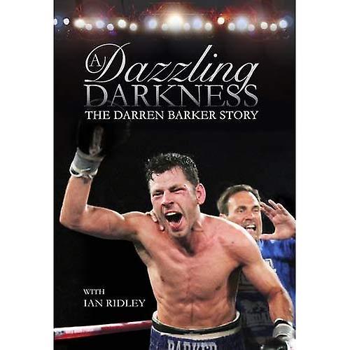 A Dazzling Darkness: The Darren Barker Story
