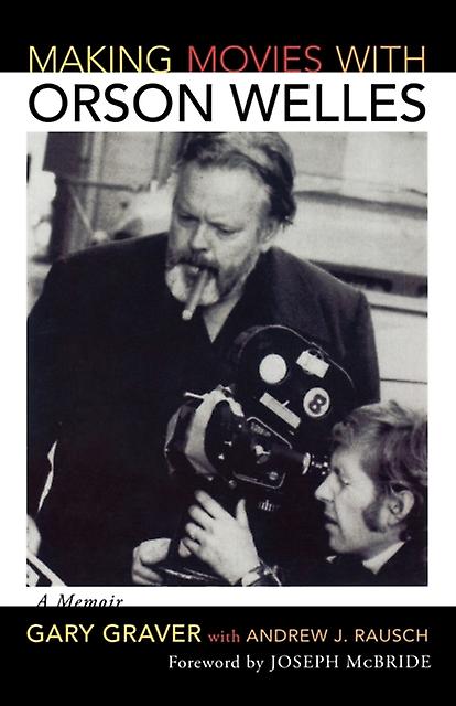 Making Movies With Orson Welles by Gary Graver Paperback Book