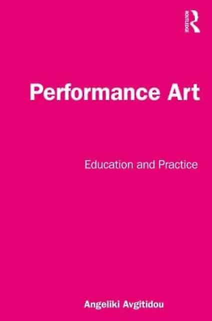 Performance Art by Angeliki Avgitidou Paperback