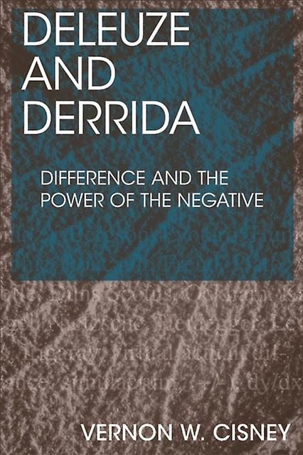Deleuze And Derrida by Cisney, Vernon W. Assistant Professor of Interdisciplinary Studies and Philosophy, Gettysburg College Paperback