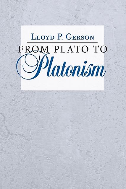 From Plato To Platonism by Lloyd P. Gerson Paperback