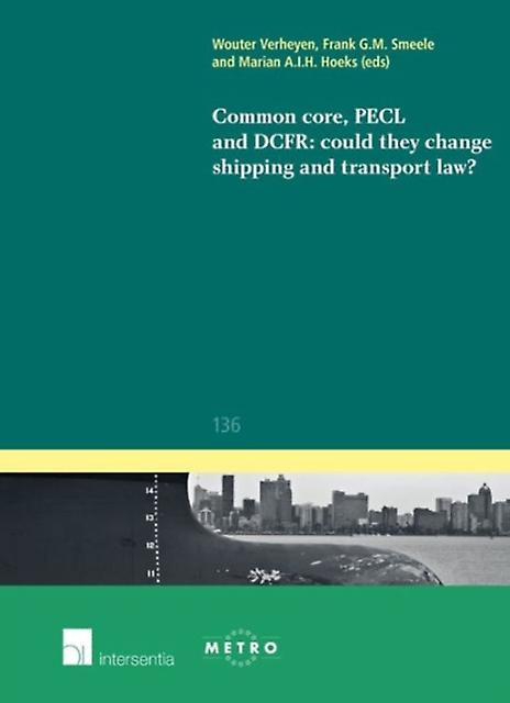 Common Core Pecl And Dcfr Could They Change Shipping And Transport Law by Intersentia Ltd Paperback