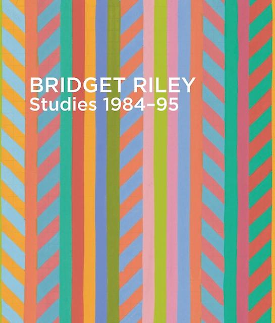 Bridget Riley Studies 1984-95 - Alexandra Tommasini - Paintings and painting - Ridinghouse - Paperback