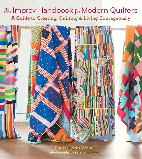 The Improv Handbook For Modern Quilters by Sherri Wood Paperback
