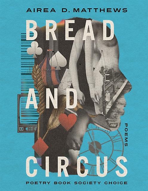Bread And Circus - Airea D. Matthews