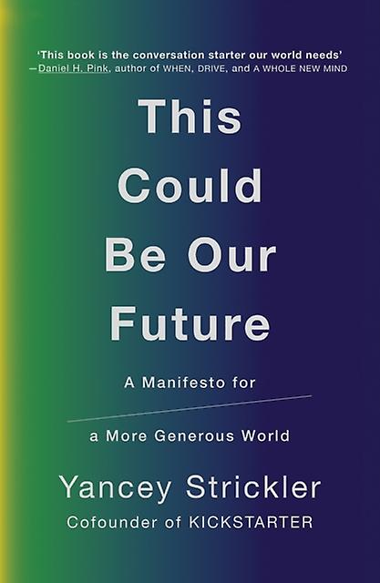 This Could Be Our Future by Yancey Strickler Paperback