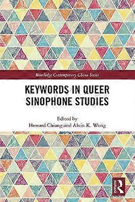 Keywords in Queer Sinophone Studies