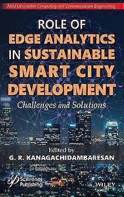 Role of Edge Analytics in Sustainable Smart City Development - Challenges and Solutions