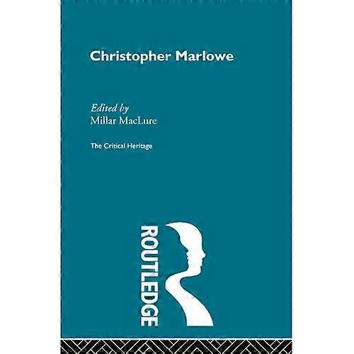 Christopher Marlowe: The Critical Heritage