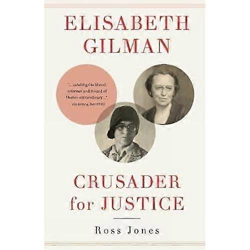 Elisabeth Gilman: Crusader for Justice