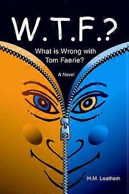 WTF What is Wrong with Tom Faerie