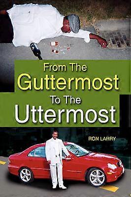 From The Guttermost To The Uttermost