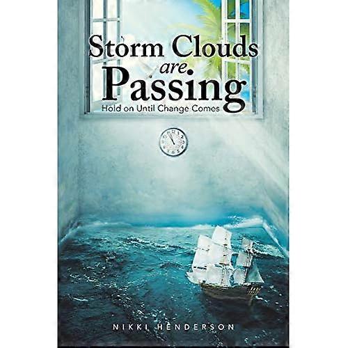 Storm Clouds Are Passing: Hold on until Change Comes