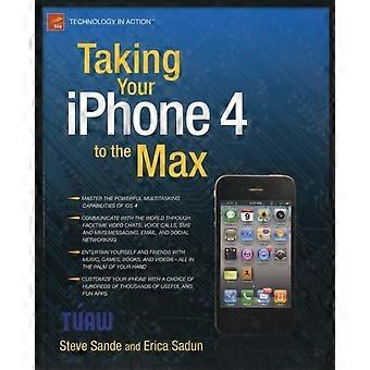 Taking Your Iphone 4 To The Max - Erica Sadun - Paperback - en Book