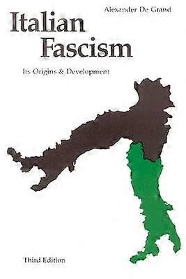 Italian Fascism - Its Origins and Development Third Edition